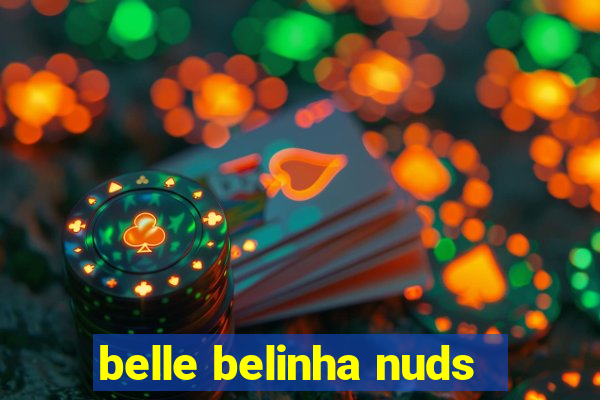 belle belinha nuds